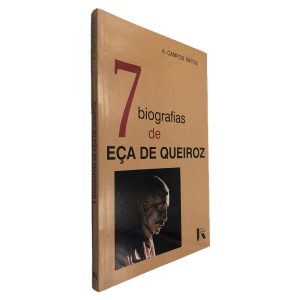 7 Biografias de Eça de Queiroz - A. Campos Matos