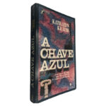 A Chave Azul - Kathalyn Krause