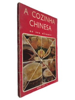 A Cozinha Chinesa ao Seu Alcance - Ming Sat Li