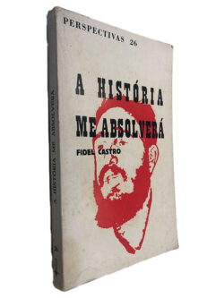A História me Absolverá - Fidel Castro