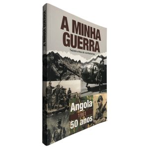 A Minha Guerra (Angola 1961 - 50 Anos)
