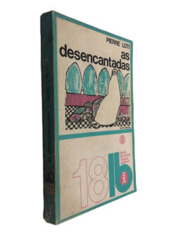 As Desencantadas - Pierre Loti