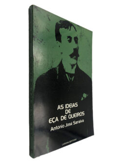 As Ideias de Eça de Queirós - António José Saraiva