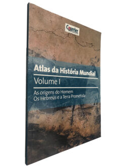 As Origens do Homem Os Hebreus e a Terra Prometida (Atlas da História Mundial - Volume I)