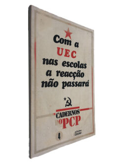 Com a UEC nas Escolas a Reacção Não Passará - Cadernos do PCP 2
