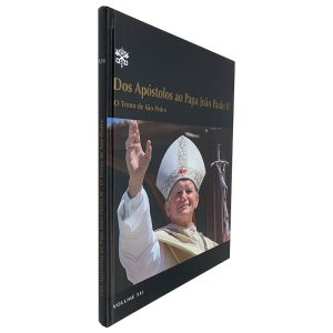 Dos Apóstolos ao Papa João Paulo II (Volume XII - O Trono de São Pedro)