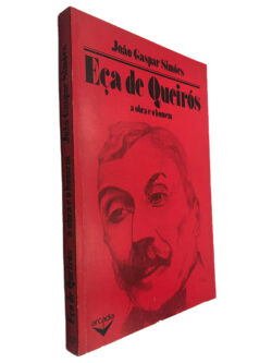 Eça de Queirós (A Obra E O Homem) - João Gaspar Simões