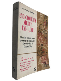 Enciclopédia Médica Familiar (Guia Prático Para a Saúde de Tôda a Família) - Justus J. Schifferes