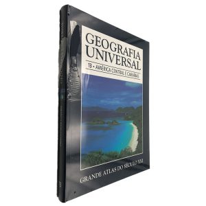 Geografia Universal 13 (América América Central e Caraíbas) Grande Atlas do Século XXI