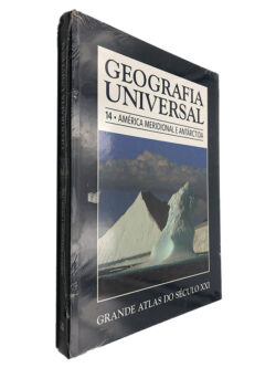 Geografia Universal 14 (América Meridional e Antárctida) Grande Atlas do Século XXI