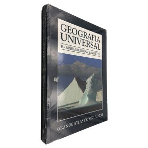 Geografia Universal 14 (América Meridional e Antárctida) Grande Atlas do Século XXI