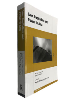 Law, Capitalism And Power In Asia - Kanishka Jayasuriya