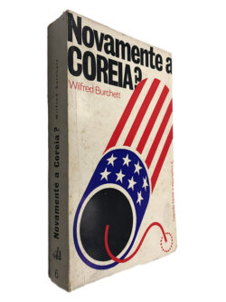 Novamente a Coreia - Wilfred Burchett