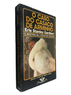 O Caso do Casaco de Arminho - Erle Syanley Gardner