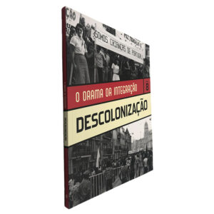 O Drama da Integração (Volume 8 - Descolonização)