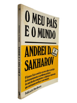 O Meu País e o Mundo - Andrei D. Sakharov