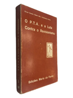 O P.T.A. e a Luta Contra o Revisionismo - Enver Hoxha - Ramiz Alia
