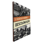 O Regresso à Metrópole (Volume 7 - Descolonização)