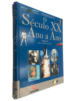 O Século XX Ano a Ano - Miguel Esteves Cardoso