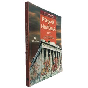 Pensar a História (1º Volume) - Isabel Sousa - Olivia Soares