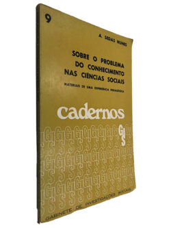 Sobre o Problema do Conhecimento nas Ciências Sociais (Materiais de uma Experiência Pedagógica) - A. Sedas Nunes