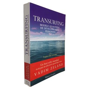 Transurfing Modèle Quantique de Dévelopement Personnel - Vadim Zeland