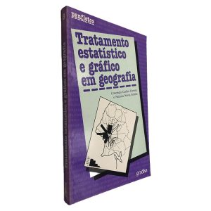 Tratamento Estatístico e Gráfico em Geografia - Conceição Coelho Ferreira - Natércia Neves Simões