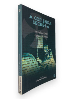 A Comenda Secreta - Maria João Pardal - Ezequiel Marinho