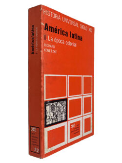 América Latina (II - La Época Colonial) - Richard Konetzke