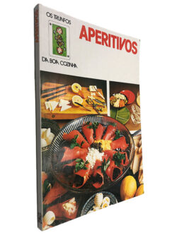 Aperitivos - Os Trunfos da Boa Cozinha