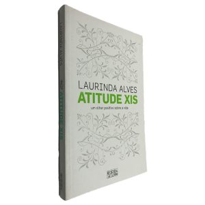 Atitude Xis - Laurinda Alves