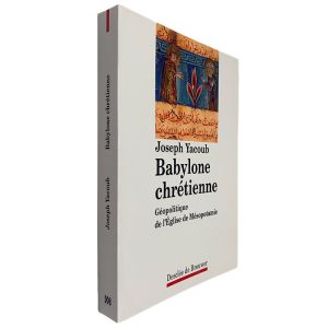 Babylone Chrétienne - Joseph Yacoub
