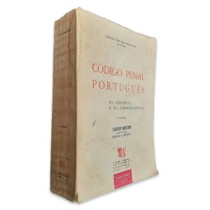 Código Penal Português (Na Doutrina e na Jurisprudência 3ª Edição) - Manuel Lopes Maia Gonçalves