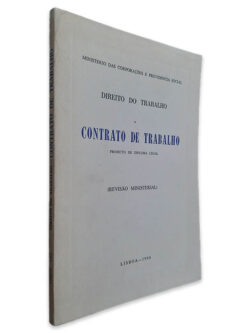 Direito do Trabalho (Contrato de Trabalho - Projecto de Diploma Legal) - Ministério das Corporações e Previdência Social