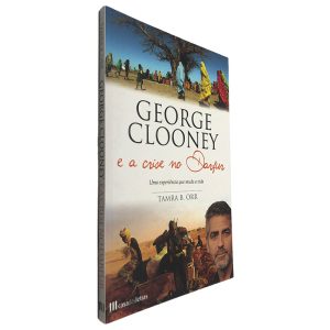 George Clooney e a Crise no Darfur - Tamra B. Orr
