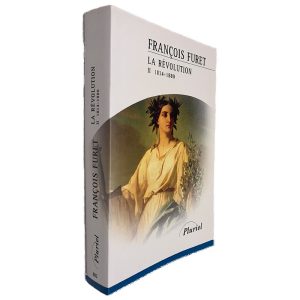 La Révolution II (1814-1880) - François Furet