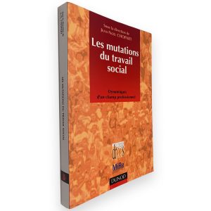 Les Mutations du Travail Social - Jean-Noel Chopart