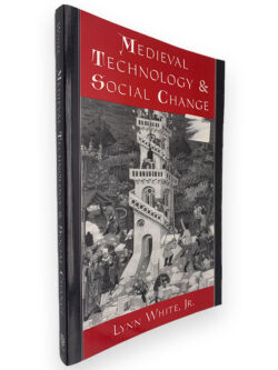 Medieval Technology and Social Change - Lynn White Jr.