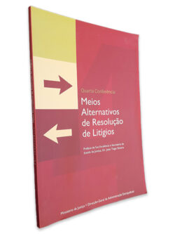 Meios Alternativos de Resolução de Litígios (Quarta Conferência) - João Tiago Silveira