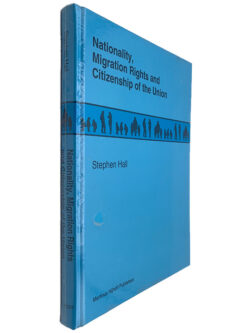 Nationality, Migration Rights and Citzenship of the Union - Stephen Hall