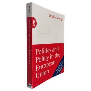 Politcs And Policy in the European Union - Stephen George