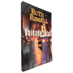 Vaidade Fatal - Ruth Rendell