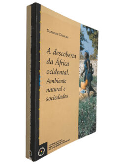 A Descoberta da África Ocidental (Ambiente Natural e Sociedades) - Suzanne Daveau