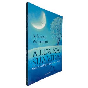 A Lua na Sua Vida - Adriana Wortman