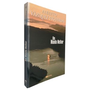 Um Mundo Melhor - Alberto Vázquez-Figueroa