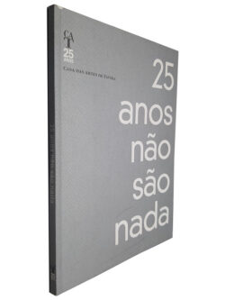 25 Anos Não São Nada - Casa das Artes de Tavira
