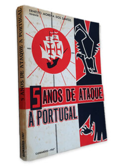 5 Anos de Ataque a Portugal - Ernesto Moreira dos Santos