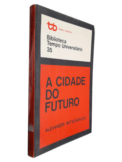 A Cidade do Futuro - Alexander Mitscherlich