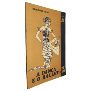 A Dança e o Ballet (Volume I) - Tomaz Ribas - Cadernos F.A.O.J.