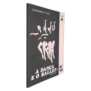 A Dança e o Ballet (Volume II) - Tomaz Ribas - Cadernos F.A.O.J.
